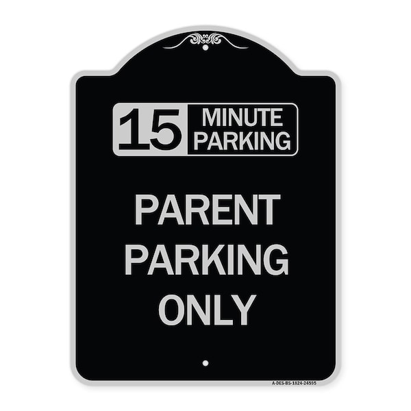 15 Minute Parking Parent Parking Heavy-Gauge Aluminum Architectural Sign, 24" x 18", BS-1824-24595